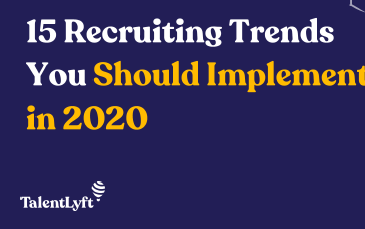 15 Recruiting Trends You Should Implement in 2020