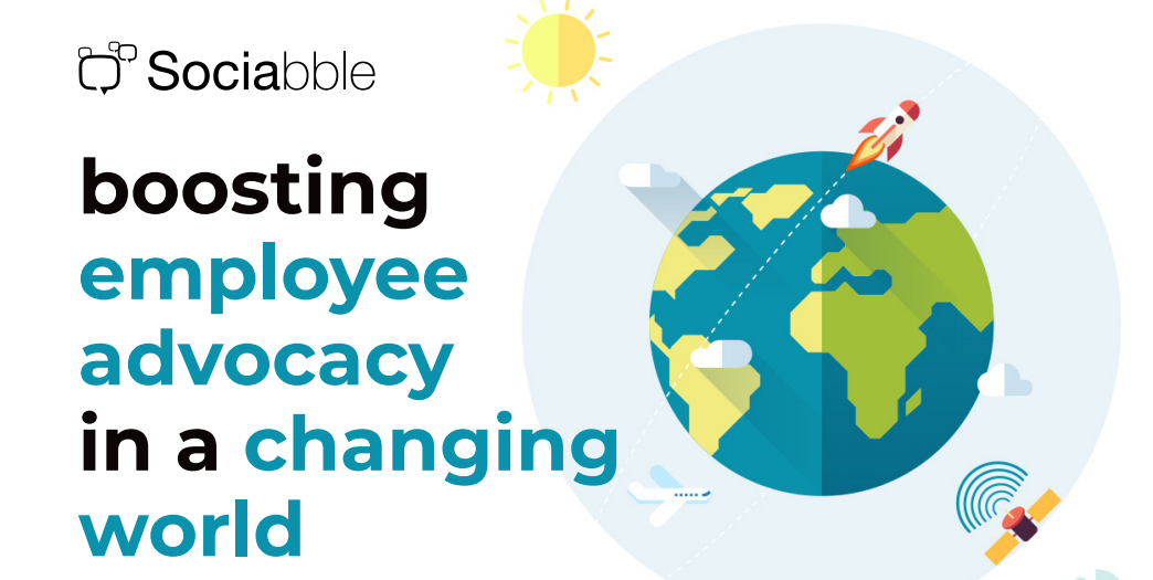 Boosting employee advocacy in a changing world