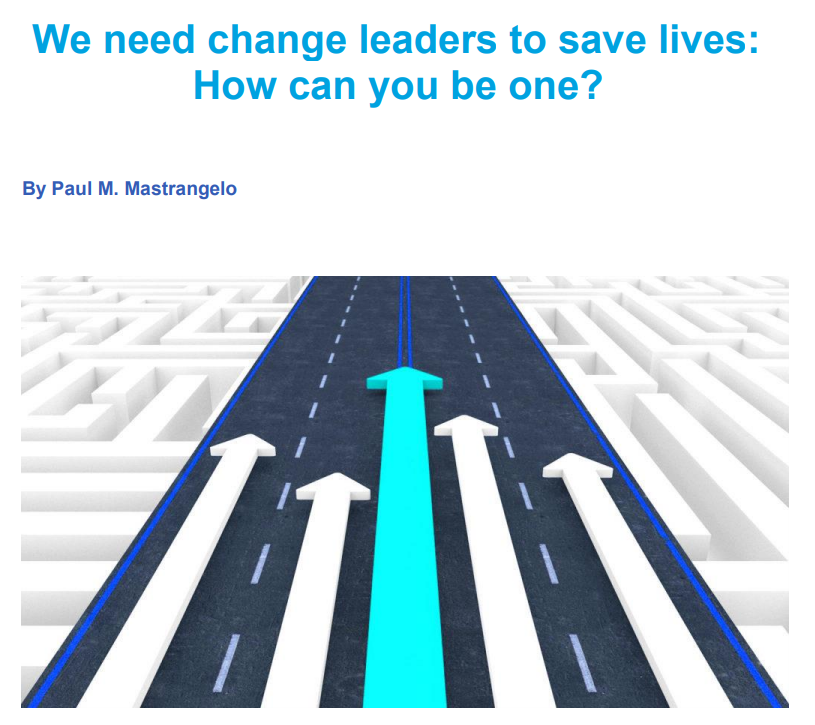 We need change leaders to save lives: How can you be one?