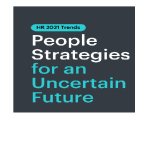 HR 2021 Trends: People Strategies for an Uncertain Future