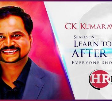 CK Kumaravel shares on Learn to live after Life