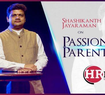 Shashikanth on Passion and Parenting _ HR Lens_ The leader’s view